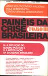 Painéis Da Crise Brasileira, 3: Evolução Do Quadro Político & Articulação Da Sociedade Brasileira