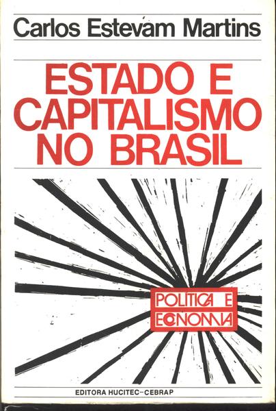 Estado E Capitalismo No Brasil Carlos Estevam Martins Traça 
