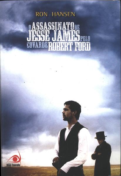 O Assassinato De Jesse James Pelo Covarde Robert Ford
