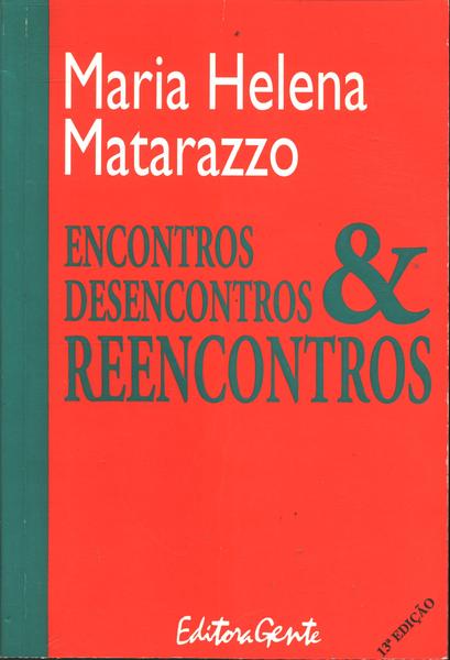 Encontros, Desencontros & Reencontros