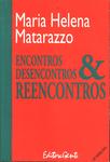 Encontros, Desencontros & Reencontros