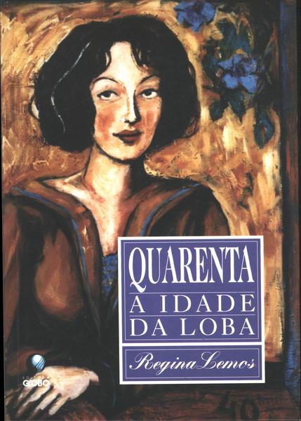 Quarenta: A Idade Da Loba