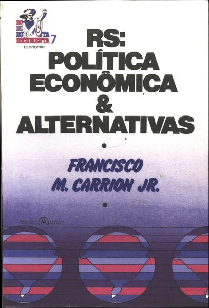 Rs: Política Econômica E Alternativas