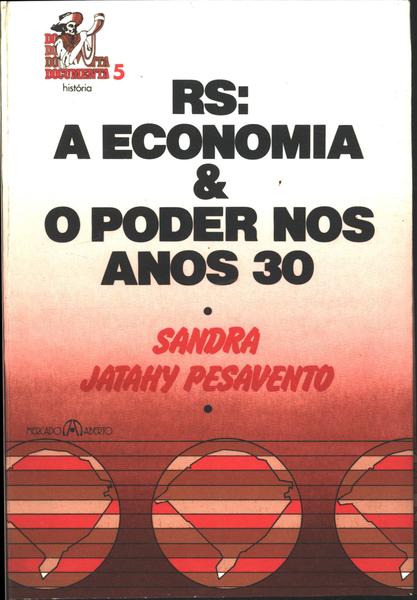 Rs: A Economia & O Poder Nos Anos 30