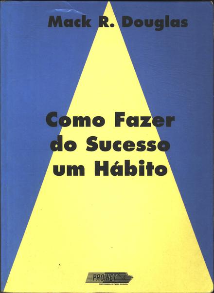 Como Fazer Do Sucesso Um Hábito