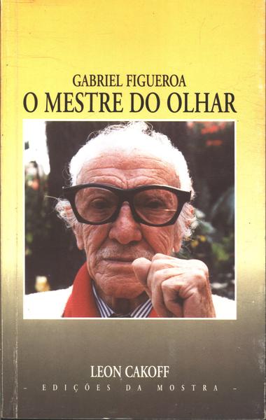 Gabriel Figueroa: O Mestre Do Olhar