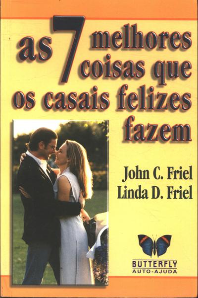 As 7 Melhores Coisas Que Os Casais Felizes Fazem