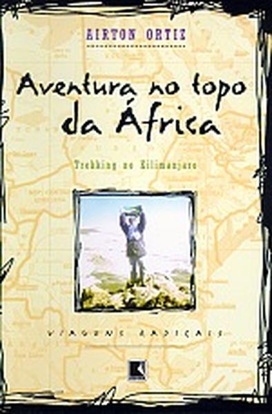 Aventura no topo da África (Coleção Viagens Radicais)