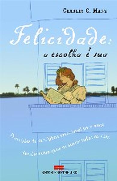 FELICIDADE: A ESCOLHA É SUA