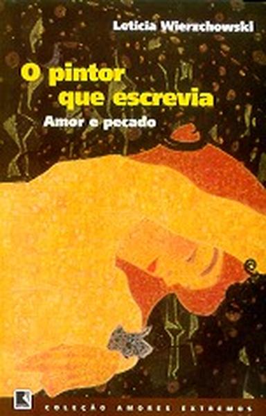 O PINTOR QUE ESCREVIA (Coleção Amores Extremos)