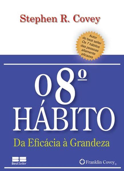 O 8° hábito: da eficácia à grandeza (miniedição)