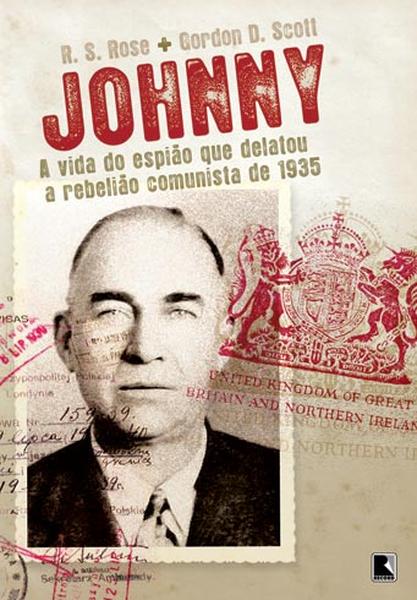 Johnny: A vida do espião que delatou a rebelião comunista de 1935