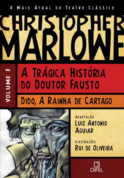 A trágica história do Doutor Fausto / Dido, a rainha de Catargo