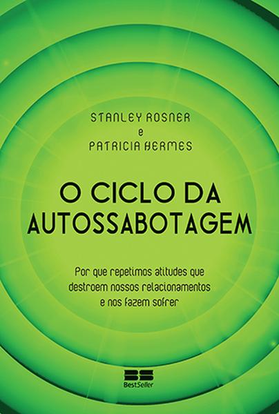 O ciclo da autossabotagem