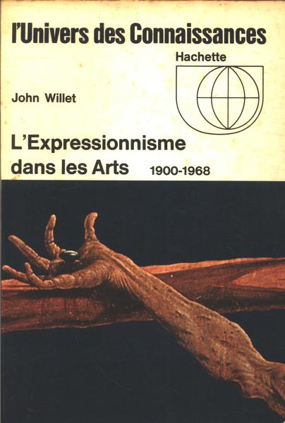 L´expressionnisme Dans Les Arts (1900-1968)