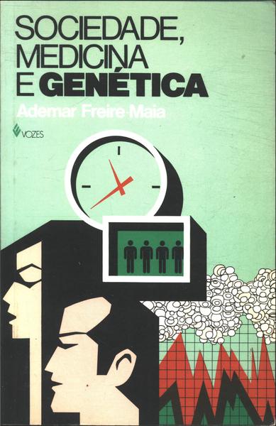 Sociedade, Medicina E Genética