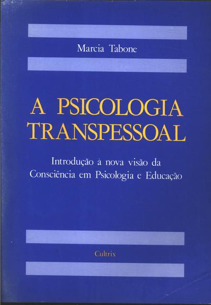 A Psicologia Transpessoal