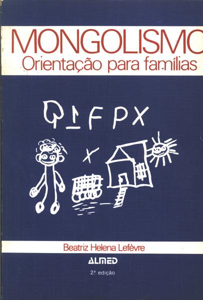 Mongolismo: Orientação Para Famílias