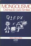 Mongolismo: Orientação Para Famílias