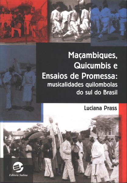Maçambiques, Quicumbis E Ensaios De Promessa: Musicalidades Quilombolas Do Sul Do Brasil