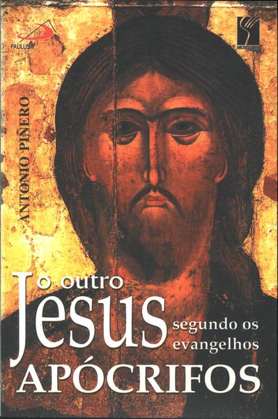 O Outro Jesus Segundo Os Evangelhos Apócrifos