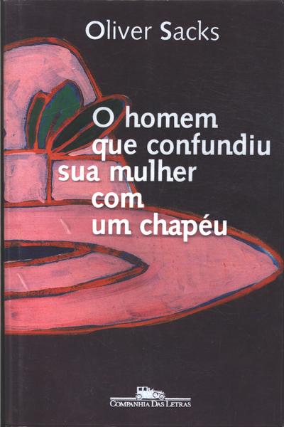 O Homem Que Confundiu Sua Mulher Com Um Chapéu