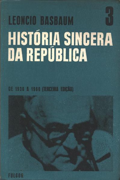História Sincera Da República Vol 3