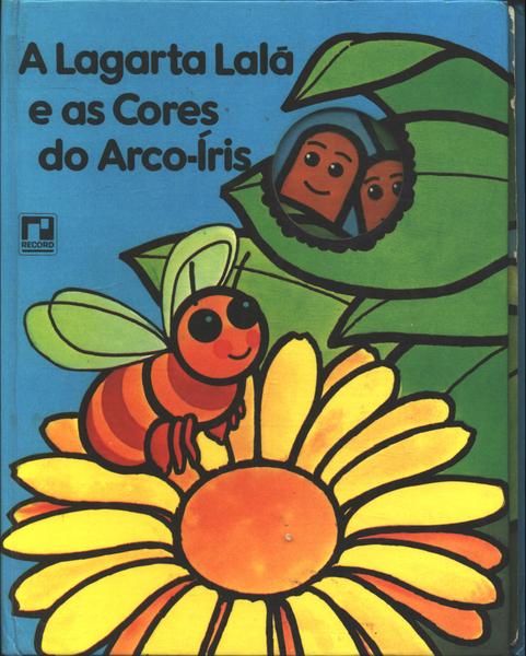 A Lagarta E As Cores Do Arco-íris