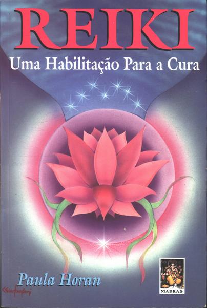 Reiki Uma Habilitacao Para A Cura