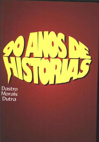 90 Anos De Histórias