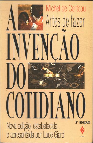 A Invenção Do Cotidiano Vol 1