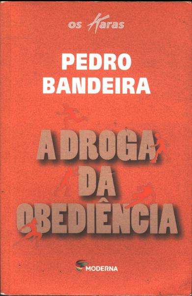 A Droga Da Obediência