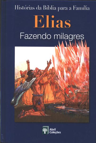 Elias: Fazendo Milagres