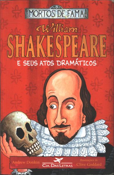 William Shakespeare E Seus Atos Dramaticos - 2006