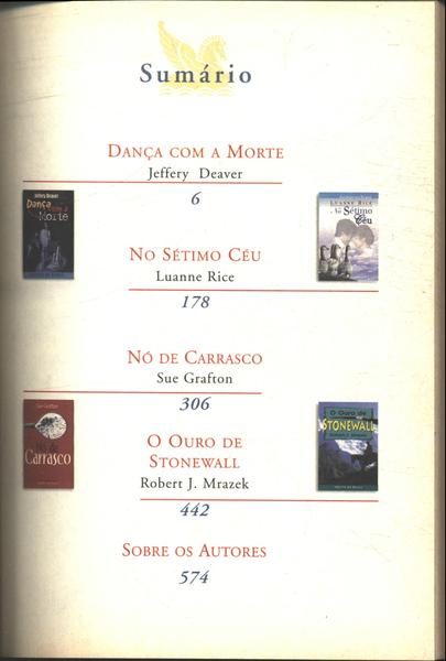 Dança Com A Morte; No Sétimo Céu; Nó De Carrasco; O Ouro De Stonewall