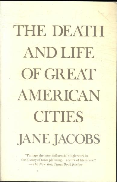 The Death And Life Of Great American Cities