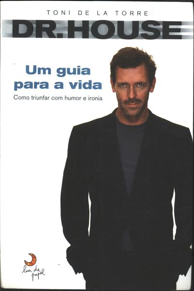 Dr. House: Um Guia Para A Vida