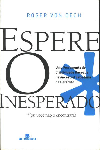 Espere O Inesperado (ou Você Não O Encontrará)