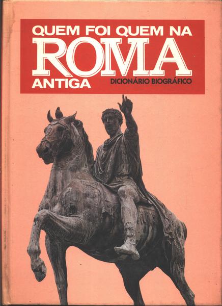 Quem Foi Quem Na Roma Antiga