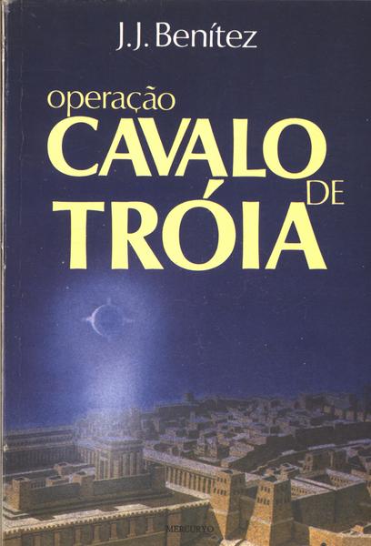 Operação Cavalo De Tróia Vol 1