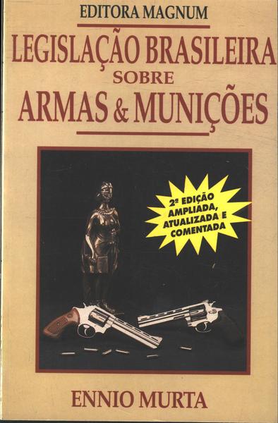 Legislação Brasileira Sobre Armas & Munições