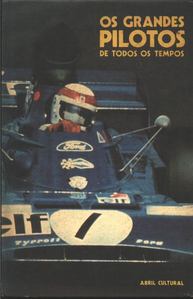 Os Grandes Pilotos De Todos Os Tempos (Volume 1)