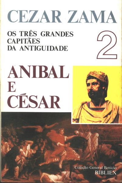 Os Três Grandes Capitães Da Antiguidade Vol. 2