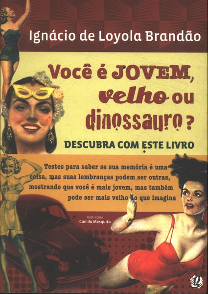 Você É Jovem, Velho Ou Dinossauro?