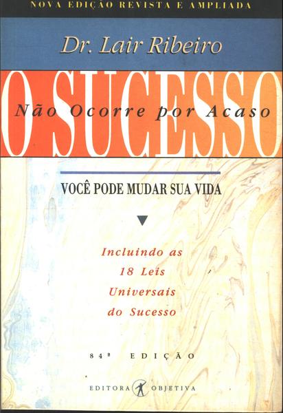 O Sucesso Não Ocorre Por Acaso (Edição Revista E Ampliada)