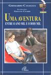 Uma Aventura Entre O Ano Mil E O Dois Mil