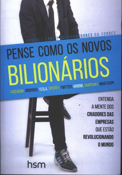 Pense Como Os Novos Bilionários