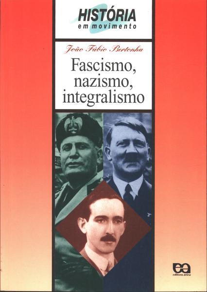Fascismo, Nazismo E Integralismo