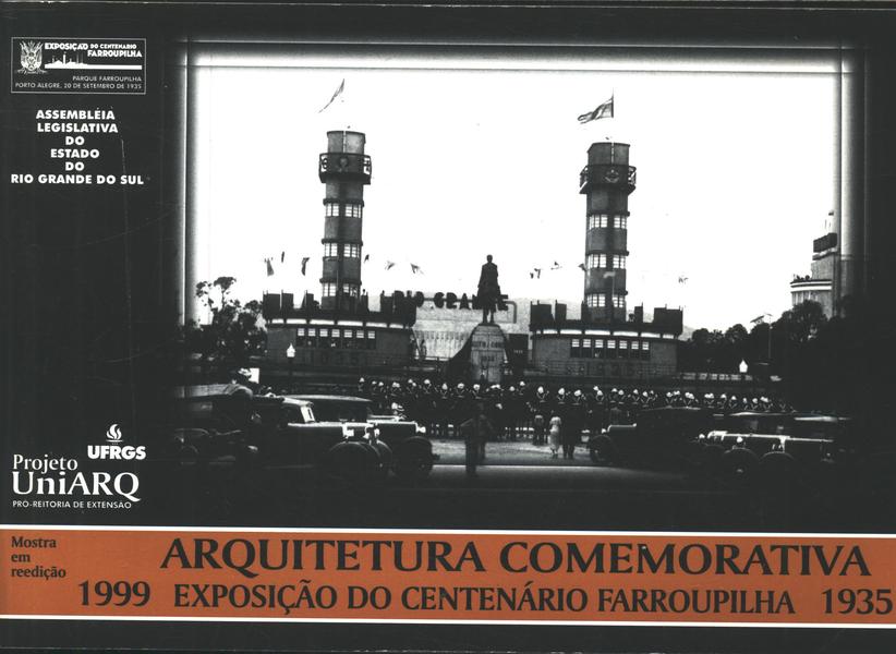 Arquitetura Comemorativa Da Exposição Do Centenário Farroupilha 1935