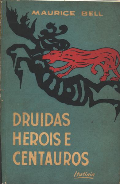 Druídas, Herois E Centauros:  De Tule À Ásia Das Estepes